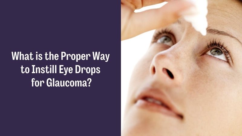What is the Proper Way to Instill Eye Drops for Glaucoma
